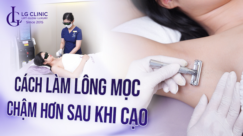 cách làm lông mọc chậm hơn sau khi cạo