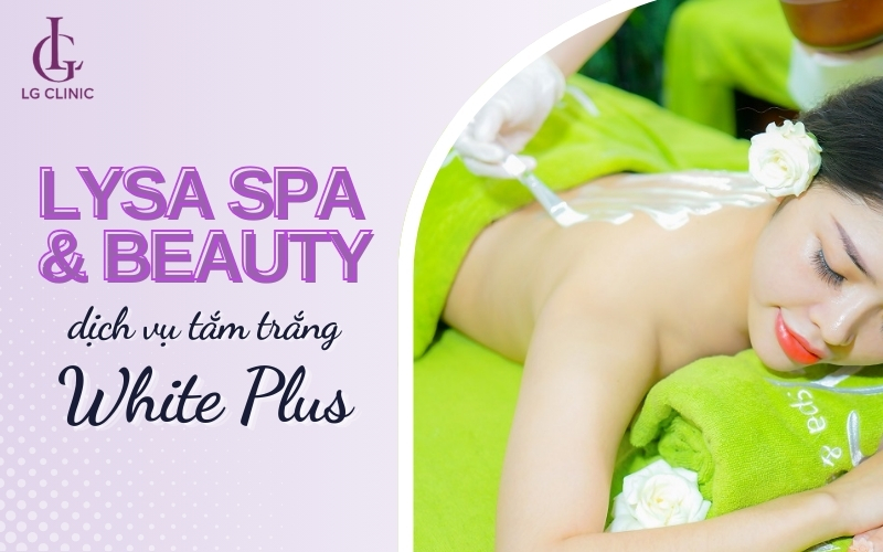 Công nghệ hấp trắng White Plus tại LYSA Spa & Beauty