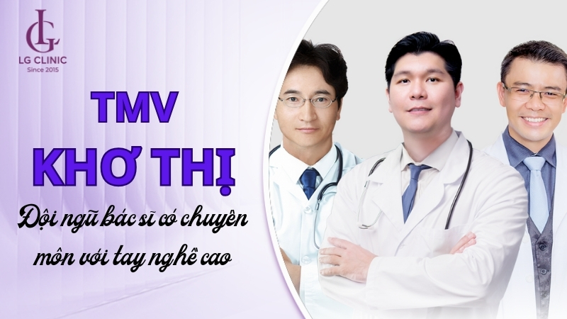 Đội ngũ bác sĩ tại Viện thẩm mỹ Khơ Thị Quận 1