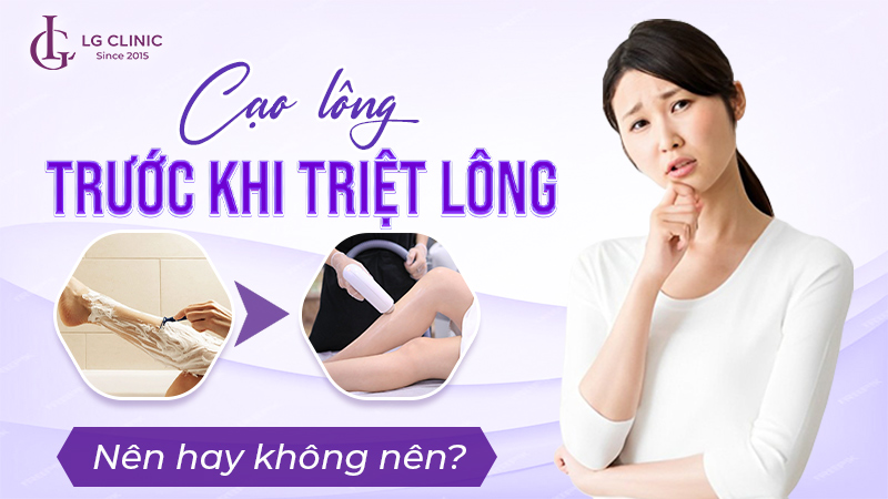Có nên tự ý cạo lông tại nhà trước khi đến triệt lông ở spa