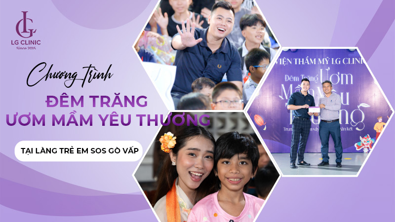 Chương trình "Đêm trăng ươm mầm yêu thương” do LG Clinic tổ chức