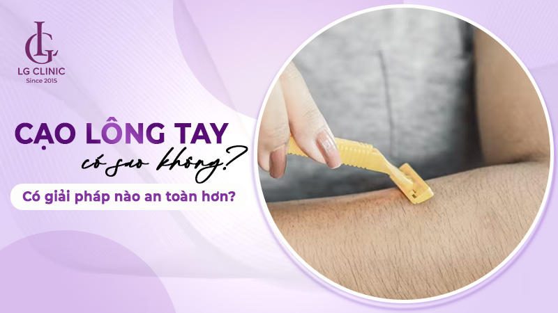 Cạo lông tay có sao không
