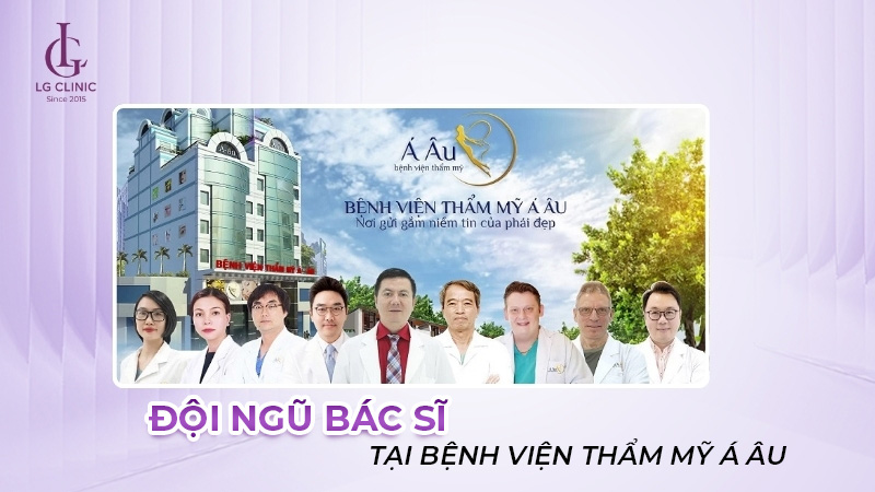 Đội ngũ bác sĩ tại bệnh viện Thẩm Mỹ Á Âu