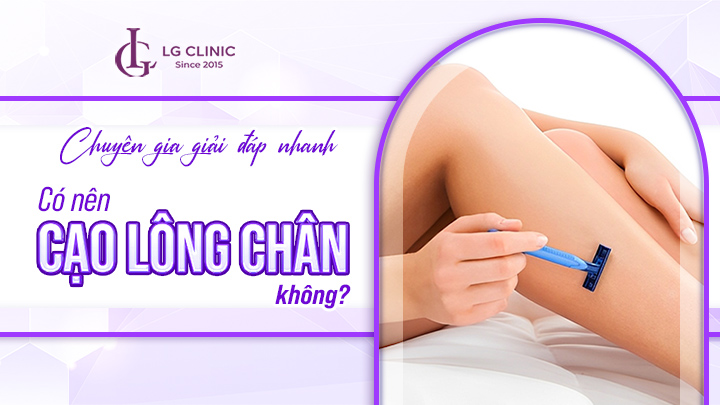 Có nên cạo lông chân không