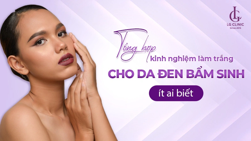 Cách làm trắng cho da đen bẩm sinh tại nhà