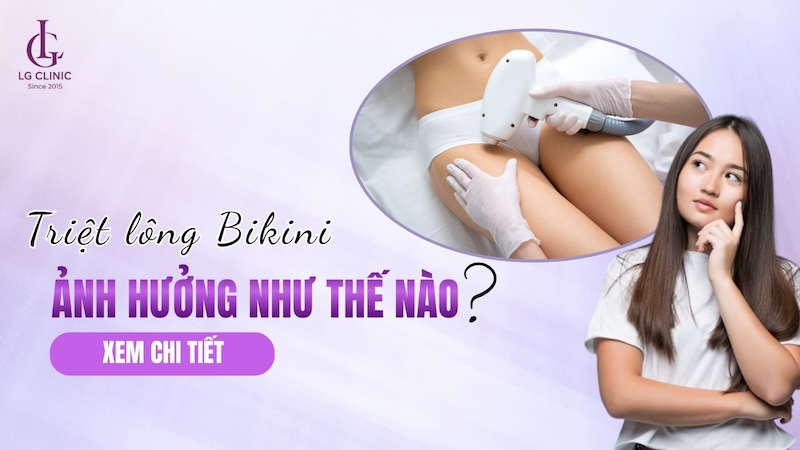 triệt lông bikini có ảnh hưởng gì không