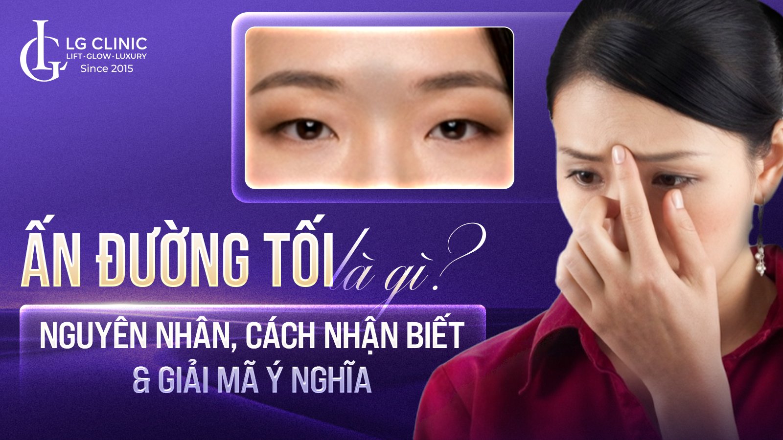 Ấn đường tối là gì? Nguyên nhân, cách nhận biết và giải mã ý nghĩa