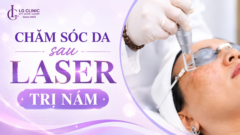 Chăm sóc da sau laser trị nám